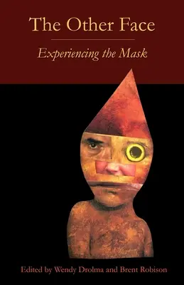 Druhá tvár: Prežívanie masky - The Other Face: Experiencing the Mask