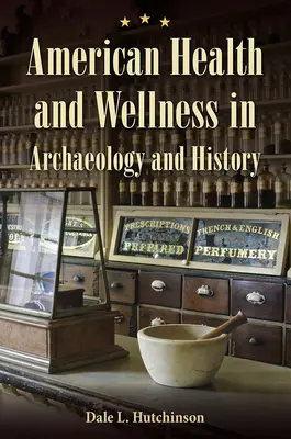 Americké zdravie a wellness v archeológii a histórii - American Health and Wellness in Archaeology and History