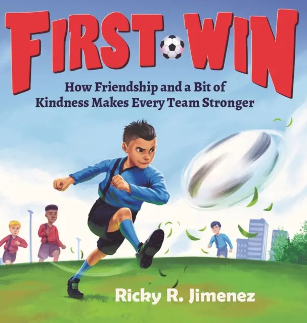 Prvé víťazstvo: Ako priateľstvo a kúsok láskavosti posilní každý tím - First Win: How Friendship and a Bit of Kindness Makes Every Team Stronger