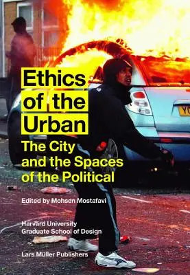 Etika mesta: Mesto a priestory politiky - Ethics of the Urban: The City and the Spaces of the Political