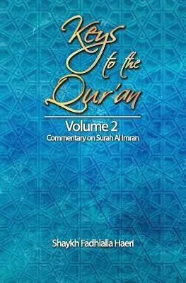 Kľúče ku Koránu: 2. zväzok: komentár k súre Al Imrán - Keys to the Qur'an: Volume 2: Commentary on Surah Al Imran