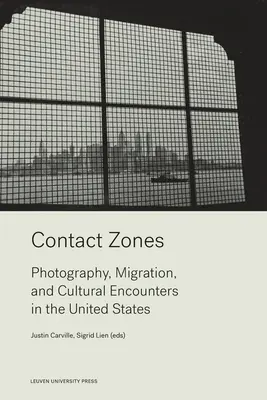 Kontaktné zóny: Fotografie, migrácia a kultúrne stretnutia v USA. - Contact Zones: Photography, Migration, and Cultural Encounters in the U.S.