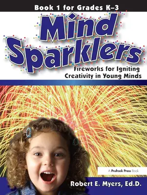 Mind Sparklers: Ohňostroje na zapaľovanie tvorivosti v mladých mysliach (kniha 1) - Mind Sparklers: Fireworks for Igniting Creativity in Young Minds (Book 1)