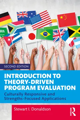 Úvod do hodnotenia programov na základe teórie: Úvod: Kultúrne citlivé a na silné stránky zamerané aplikácie - Introduction to Theory-Driven Program Evaluation: Culturally Responsive and Strengths-Focused Applications