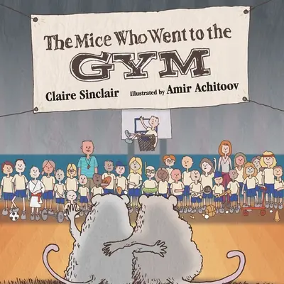 Myši, ktoré išli do telocvične - The Mice Who Went to the Gym