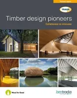 Priekopníci drevostavieb - Timber design pioneers