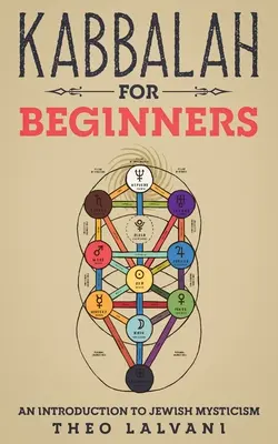 Kabala pre začiatočníkov: Úvod do židovského mysticizmu - Kabbalah for Beginners: An Introduction to Jewish Mysticism