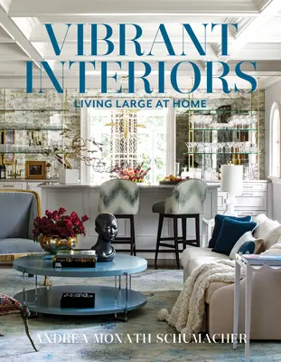 Živé interiéry: Žiť vo veľkom doma - Vibrant Interiors: Living Large at Home