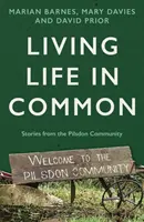 Spoločný život - príbehy z komunity Pilsdon - Living Life in Common - Stories from the Pilsdon Community