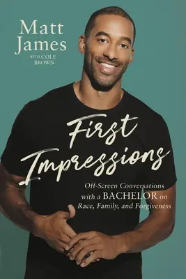 Prvé dojmy: Rozhovory s mládencom mimo obrazovky o rase, rodine a odpustení - First Impressions: Off Screen Conversations with a Bachelor on Race, Family, and Forgiveness
