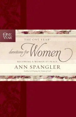 Jednoročná pobožnosť pre ženy: Stať sa ženou v pokoji - The One Year Devotions for Women: Becoming a Woman at Peace