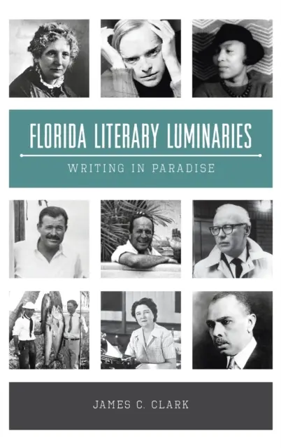 Floridskí literárni luminári: Písanie v raji - Florida Literary Luminaries: Writing in Paradise