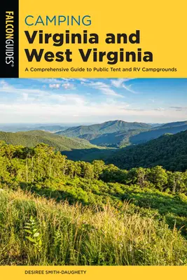 Kempovanie vo Virgínii a Západnej Virgínii: Komplexný sprievodca po verejných stanových a obytných kempoch - Camping Virginia and West Virginia: A Comprehensive Guide to Public Tent and RV Campgrounds
