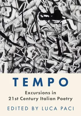 Tempo: Exkurzy do talianskej poézie 21. storočia - Tempo: Excursions in 21st Century Italian Poetry