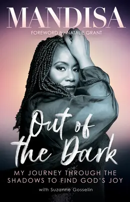 Z temnoty: Moja cesta cez tiene k nájdeniu Božej radosti - Out of the Dark: My Journey Through the Shadows to Find God's Joy