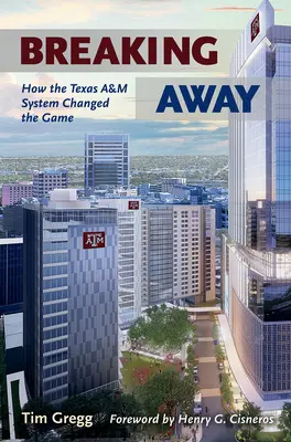 Odtrhnúť sa: Ako univerzitný systém Texas A&m zmenil pravidlá hry - Breaking Away: How the Texas A&m University System Changed the Game