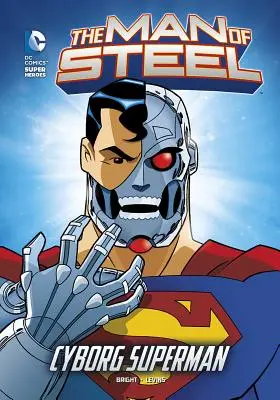Muž z ocele: Kyborg Superman - The Man of Steel: Cyborg Superman
