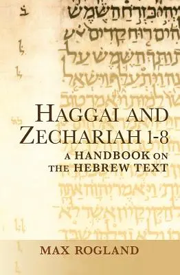 Aggeus a Zachariáš 1-8: Príručka k hebrejskému textu - Haggai and Zechariah 1-8: A Handbook on the Hebrew Text