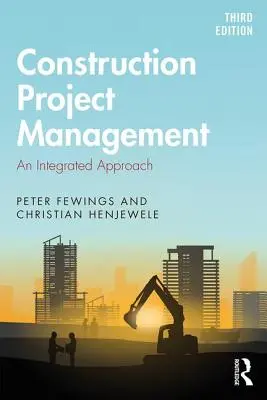 Riadenie stavebných projektov: Integrovaný prístup - Construction Project Management: An Integrated Approach