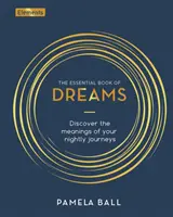Základná kniha snov - Objavte význam svojich nočných ciest - Essential Book of Dreams - Discover the Meanings of Your Nightly Journeys