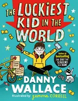 Najšťastnejšie dieťa na svete - úplne nové komediálne dobrodružstvo od autora knihy Deň, keď sa obrazovky vypli - Luckiest Kid in the World - The brand-new comedy adventure from the author of The Day the Screens Went Blank
