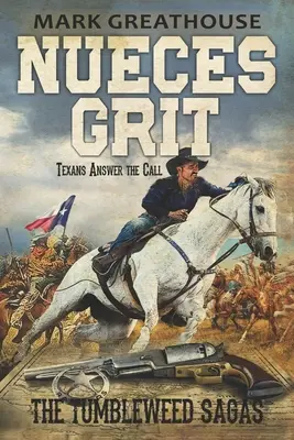 Nueces Grit: Texasania odpovedajú na výzvu - Nueces Grit: Texans Answer the Call