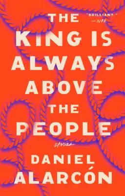 Kráľ je vždy nad ľudom: Príbehy - The King Is Always Above the People: Stories