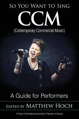 Takže chcete spievať CCM (Contemporary Commercial Music): A to je pre vás ako pre interpretov. - So You Want to Sing CCM (Contemporary Commercial Music): A Guide for Performers