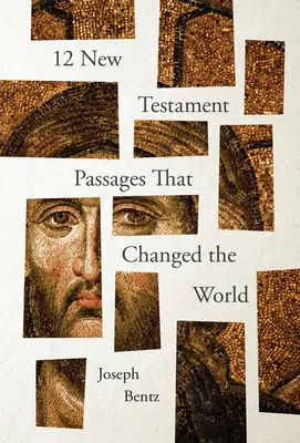 12 novozákonných pasáží, ktoré zmenili svet - 12 New Testament Passages That Changed the World