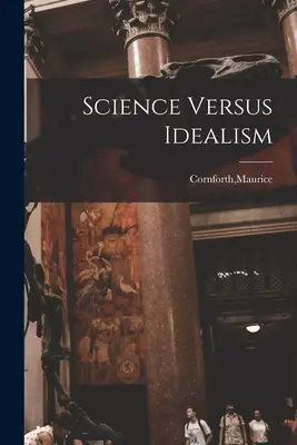 Veda verzus idealizmus - Science Versus Idealism