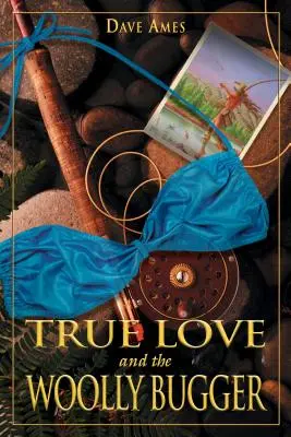 Pravá láska a vlnený chrobák - True Love and the Woolly Bugger