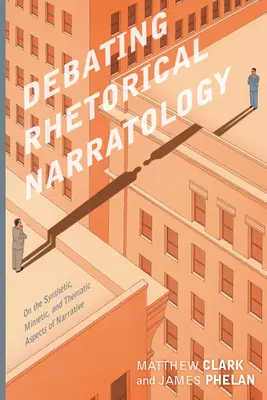 Diskusia o rétorickej naratológii: O syntetických, mimetických a tematických aspektoch narácie - Debating Rhetorical Narratology: On the Synthetic, Mimetic, and Thematic Aspects of Narrative