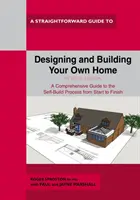 Navrhovanie a stavba vlastného domu - revidované vydanie 2021 - Designing And Building Your Own Home - Revised Edition 2021