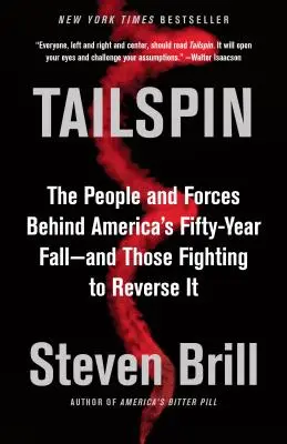 Tailspin: Ľudia a sily, ktoré stoja za päťdesiatročným pádom Ameriky - a tí, ktorí bojujú za jeho zvrátenie - Tailspin: The People and Forces Behind America's Fifty-Year Fall--And Those Fighting to Reverse It