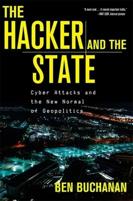 Hacker a štát: Kybernetické útoky a nový normál geopolitiky - The Hacker and the State: Cyber Attacks and the New Normal of Geopolitics