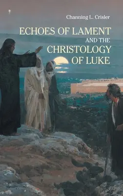 Ozveny náreku v kristológii Lukášovho evanjelia - Echoes of Lament in the Christology of Luke's Gospel