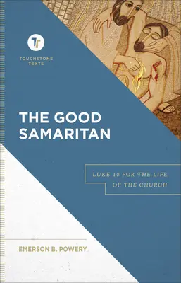Dobrý Samaritán: Lukáš 10 pre život cirkvi - The Good Samaritan: Luke 10 for the Life of the Church