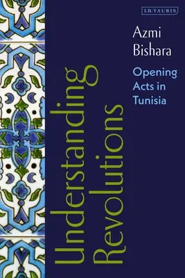 Pochopenie revolúcií: Otvorenie v Tunisku - Understanding Revolutions: Opening Acts in Tunisia