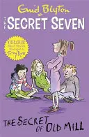 Tajná sedmička Farebné poviedky: Tajomstvo starého mlyna - kniha 6 - Secret Seven Colour Short Stories: The Secret of Old Mill - Book 6