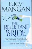 Váhavá nevesta - Cesta jednej ženy (s kopancami a krikom) k oltáru - Reluctant Bride - One Woman's Journey (Kicking and Screaming) Down the Aisle