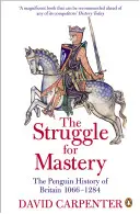 Boj o nadvládu: Penguin History of Britain, 1066-1284 - The Struggle for Mastery: The Penguin History of Britain 1066-1284