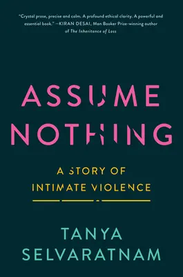 Nič nepredpokladaj: Príbeh intímneho násilia - Assume Nothing: A Story of Intimate Violence