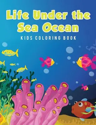 Život pod hladinou oceánu Detské maľovanky - Life Under the Sea Ocean Kids Coloring Book