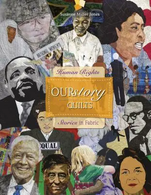 Ourstory Quilts: Príbehy o ľudských právach v tkanine - Ourstory Quilts: Human Rights Stories in Fabric