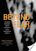 Za hranicami strachu: Rozumné uvažovanie o bezpečnosti v neistom svete - Beyond Fear: Thinking Sensibly about Security in an Uncertain World