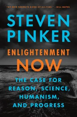 Osvietenie teraz: Oboznámenie: prečo je potrebné sa zamyslieť nad tým, čo sa deje v budúcnosti: dôvod pre rozum, vedu, humanizmus a pokrok - Enlightenment Now: The Case for Reason, Science, Humanism, and Progress