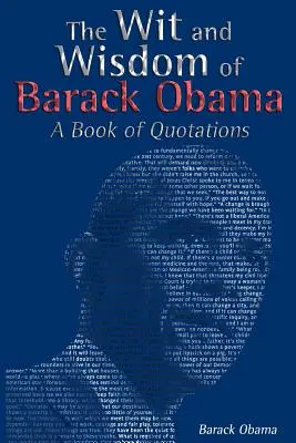 Dôvtip a múdrosť Baracka Obamu: A Book of Quotations (Kniha citátov) - The Wit and Wisdom of Barack Obama: A Book of Quotations
