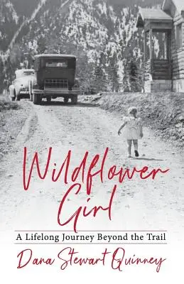 Dievča s divokými kvetmi: Celoživotná cesta za hranice chodníka - Wildflower Girl: A Lifelong Journey Beyond the Trail