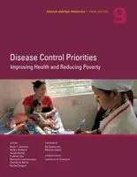 Priority kontroly chorôb, tretie vydanie (9. zväzok): Zlepšenie zdravia a zníženie chudoby - Disease Control Priorities, Third Edition (Volume 9): Improving Health and Reducing Poverty