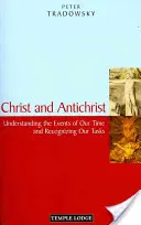 Kristus a Antikrist: Pochopenie udalostí našej doby a rozpoznanie našich úloh - Christ and Antichrist: Understanding the Events of Our Time and Recognizing Our Tasks